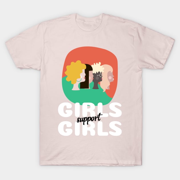 girls support girls T-Shirt by WOAT